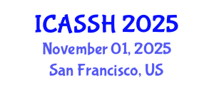 International Conference on Advances in the Social Sciences and Humanities (ICASSH) November 01, 2025 - San Francisco, United States