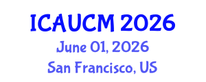 International Conference on Advances in Urban Construction Management (ICAUCM) June 01, 2026 - San Francisco, United States