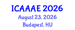 International Conference on Aeronautical and Aerospace Engineering (ICAAAE) August 23, 2026 - Budapest, Hungary International Conference on Aeronautical and Aerospace Engineering (ICAAAE) August 23, 2026 - Budapest, Hungary