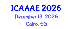 International Conference on Aeronautical and Aerospace Engineering (ICAAAE) December 13, 2026 - Cairo, Egypt International Conference on Aeronautical and Aerospace Engineering (ICAAAE) December 13, 2026 - Cairo, Egypt