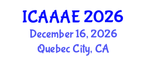 International Conference on Aeronautical and Aerospace Engineering (ICAAAE) December 16, 2026 - Quebec City, Canada International Conference on Aeronautical and Aerospace Engineering (ICAAAE) December 16, 2026 - Quebec City, Canada