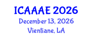 International Conference on Aeronautical and Aerospace Engineering (ICAAAE) December 13, 2026 - Vientiane, Laos International Conference on Aeronautical and Aerospace Engineering (ICAAAE) December 13, 2026 - Vientiane, Laos