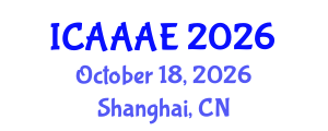 International Conference on Aeronautical and Aerospace Engineering (ICAAAE) October 18, 2026 - Shanghai, China International Conference on Aeronautical and Aerospace Engineering (ICAAAE) October 18, 2026 - Shanghai, China