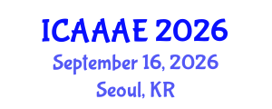 International Conference on Aeronautical and Aerospace Engineering (ICAAAE) September 16, 2026 - Seoul, Republic of Korea International Conference on Aeronautical and Aerospace Engineering (ICAAAE) September 16, 2026 - Seoul, Republic of Korea