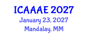 International Conference on Aeronautical and Aerospace Engineering (ICAAAE) January 23, 2027 - Mandalay, Myanmar International Conference on Aeronautical and Aerospace Engineering (ICAAAE) January 23, 2027 - Mandalay, Myanmar