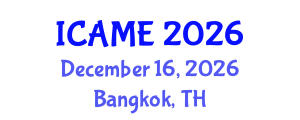 International Conference on Aeronautical and Mechanical Engineering (ICAME) December 16, 2026 - Bangkok, Thailand International Conference on Aeronautical and Mechanical Engineering (ICAME) December 16, 2026 - Bangkok, Thailand