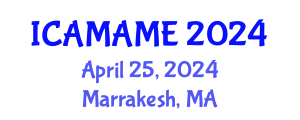 International Conference on Aerospace, Mechanical, Automotive and Materials Engineering (ICAMAME) April 25, 2024 - Marrakesh, Morocco