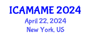International Conference on Aerospace, Mechanical, Automotive and Materials Engineering (ICAMAME) April 22, 2024 - New York, United States