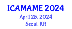 International Conference on Aerospace, Mechanical, Automotive and Materials Engineering (ICAMAME) April 25, 2024 - Seoul, Republic of Korea