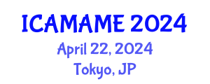 International Conference on Aerospace, Mechanical, Automotive and Materials Engineering (ICAMAME) April 22, 2024 - Tokyo, Japan