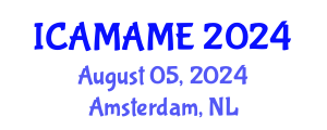 International Conference on Aerospace, Mechanical, Automotive and Materials Engineering (ICAMAME) August 05, 2024 - Amsterdam, Netherlands