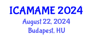 International Conference on Aerospace, Mechanical, Automotive and Materials Engineering (ICAMAME) August 22, 2024 - Budapest, Hungary