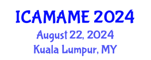 International Conference on Aerospace, Mechanical, Automotive and Materials Engineering (ICAMAME) August 22, 2024 - Kuala Lumpur, Malaysia