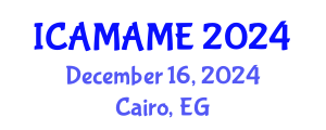 International Conference on Aerospace, Mechanical, Automotive and Materials Engineering (ICAMAME) December 16, 2024 - Cairo, Egypt