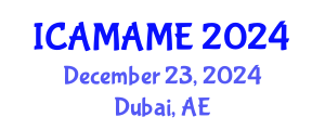 International Conference on Aerospace, Mechanical, Automotive and Materials Engineering (ICAMAME) December 23, 2024 - Dubai, United Arab Emirates