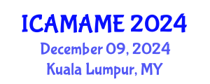 International Conference on Aerospace, Mechanical, Automotive and Materials Engineering (ICAMAME) December 09, 2024 - Kuala Lumpur, Malaysia