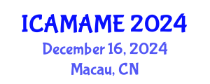International Conference on Aerospace, Mechanical, Automotive and Materials Engineering (ICAMAME) December 16, 2024 - Macau, China