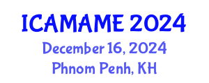 International Conference on Aerospace, Mechanical, Automotive and Materials Engineering (ICAMAME) December 16, 2024 - Phnom Penh, Cambodia