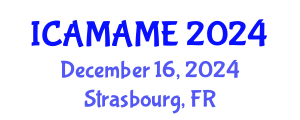 International Conference on Aerospace, Mechanical, Automotive and Materials Engineering (ICAMAME) December 16, 2024 - Strasbourg, France