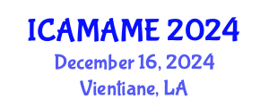 International Conference on Aerospace, Mechanical, Automotive and Materials Engineering (ICAMAME) December 16, 2024 - Vientiane, Laos