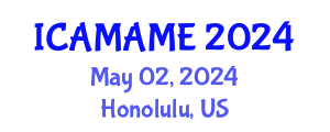 International Conference on Aerospace, Mechanical, Automotive and Materials Engineering (ICAMAME) May 02, 2024 - Honolulu, United States