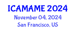 International Conference on Aerospace, Mechanical, Automotive and Materials Engineering (ICAMAME) November 04, 2024 - San Francisco, United States