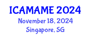 International Conference on Aerospace, Mechanical, Automotive and Materials Engineering (ICAMAME) November 18, 2024 - Singapore, Singapore