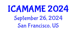International Conference on Aerospace, Mechanical, Automotive and Materials Engineering (ICAMAME) September 26, 2024 - San Francisco, United States