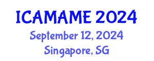 International Conference on Aerospace, Mechanical, Automotive and Materials Engineering (ICAMAME) September 12, 2024 - Singapore, Singapore