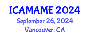 International Conference on Aerospace, Mechanical, Automotive and Materials Engineering (ICAMAME) September 26, 2024 - Vancouver, Canada