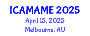 International Conference on Aerospace, Mechanical, Automotive and Materials Engineering (ICAMAME) April 15, 2025 - Melbourne, Australia