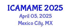 International Conference on Aerospace, Mechanical, Automotive and Materials Engineering (ICAMAME) April 05, 2025 - Mexico City, Mexico