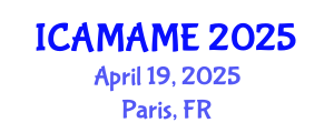 International Conference on Aerospace, Mechanical, Automotive and Materials Engineering (ICAMAME) April 19, 2025 - Paris, France