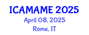 International Conference on Aerospace, Mechanical, Automotive and Materials Engineering (ICAMAME) April 08, 2025 - Rome, Italy
