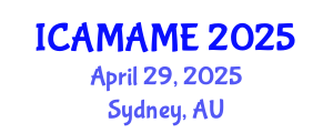 International Conference on Aerospace, Mechanical, Automotive and Materials Engineering (ICAMAME) April 29, 2025 - Sydney, Australia