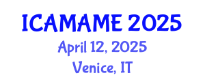International Conference on Aerospace, Mechanical, Automotive and Materials Engineering (ICAMAME) April 12, 2025 - Venice, Italy