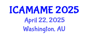 International Conference on Aerospace, Mechanical, Automotive and Materials Engineering (ICAMAME) April 22, 2025 - Washington, Australia