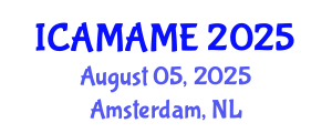International Conference on Aerospace, Mechanical, Automotive and Materials Engineering (ICAMAME) August 05, 2025 - Amsterdam, Netherlands
