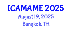International Conference on Aerospace, Mechanical, Automotive and Materials Engineering (ICAMAME) August 19, 2025 - Bangkok, Thailand