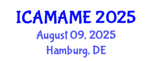 International Conference on Aerospace, Mechanical, Automotive and Materials Engineering (ICAMAME) August 09, 2025 - Hamburg, Germany