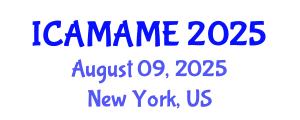 International Conference on Aerospace, Mechanical, Automotive and Materials Engineering (ICAMAME) August 09, 2025 - New York, United States