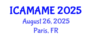 International Conference on Aerospace, Mechanical, Automotive and Materials Engineering (ICAMAME) August 26, 2025 - Paris, France
