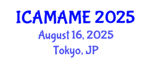 International Conference on Aerospace, Mechanical, Automotive and Materials Engineering (ICAMAME) August 16, 2025 - Tokyo, Japan
