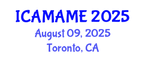 International Conference on Aerospace, Mechanical, Automotive and Materials Engineering (ICAMAME) August 09, 2025 - Toronto, Canada
