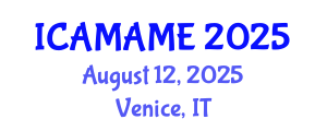 International Conference on Aerospace, Mechanical, Automotive and Materials Engineering (ICAMAME) August 12, 2025 - Venice, Italy