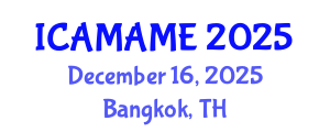 International Conference on Aerospace, Mechanical, Automotive and Materials Engineering (ICAMAME) December 16, 2025 - Bangkok, Thailand