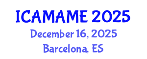 International Conference on Aerospace, Mechanical, Automotive and Materials Engineering (ICAMAME) December 16, 2025 - Barcelona, Spain