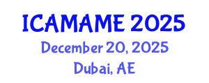 International Conference on Aerospace, Mechanical, Automotive and Materials Engineering (ICAMAME) December 20, 2025 - Dubai, United Arab Emirates