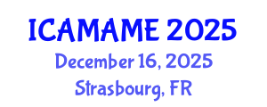 International Conference on Aerospace, Mechanical, Automotive and Materials Engineering (ICAMAME) December 16, 2025 - Strasbourg, France