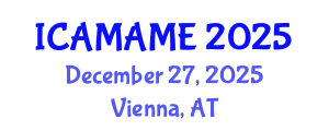 International Conference on Aerospace, Mechanical, Automotive and Materials Engineering (ICAMAME) December 27, 2025 - Vienna, Austria